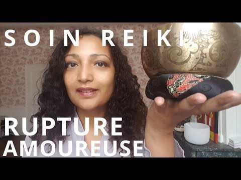 Rupture comment la vivre *Soin energie REIKI Chakra du coeur ASMR