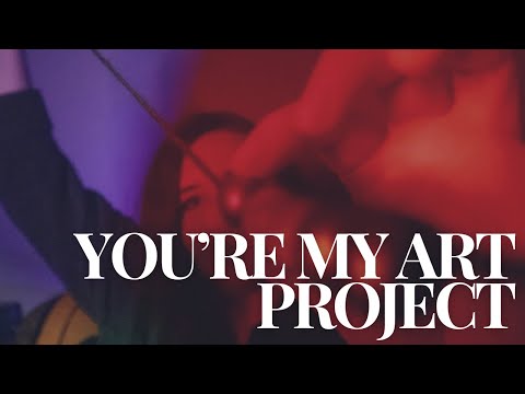 Putting On The Finishing Touches (You're My Art Project) | ASMR