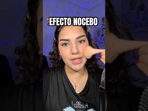 ¿Conocías el EFECTO NOCEBO⁉️ #asmr #maquillaje