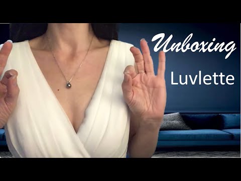 ASMR * Unboxing et discussion * Luvlette