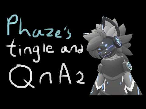 [ASMR kinda?] Phaze's tingle and QnA 2