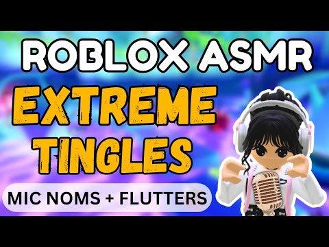 Roblox ASMR: Mic NOMS & Fluttering - The Ultimate Tingle Experience!