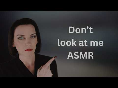 Don't look  at me ASMR - Part 2