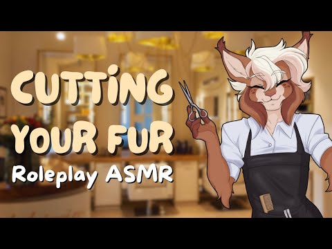 [Furry ASMR] Luka the Lynx Gives You a Haircut ✂ | Personal Attention, Scissor Sounds, Brushing...