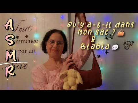 Asmr français: "Qu'y a-t-il dans mon sac 👜 & Blabla" 💬 multi-déclencheurs😴
