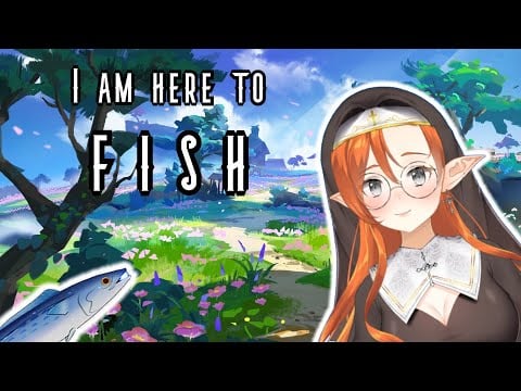 Man I Love Fishing | Genshin Fishing Time
