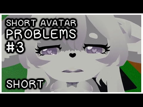 Whispaw's Shorts | Short Avatar Problems #3