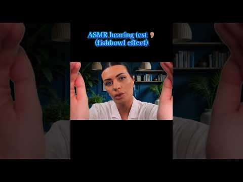 ASMR Hearing Test, fishbowl effect 👂🏽 #asmr  #asmrshorts  #asmrdoctor  #asmrsounds