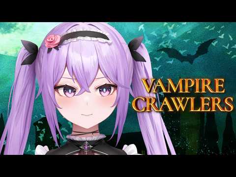 【Vampire Crawlers】 I WILL crawl across that bridge