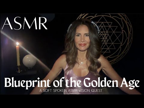 🌍✨ Blueprint of the Golden Age: A Soft-Spoken ASMR Vision Quest