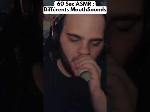 60 sec ASMR : Différents Mouth Sounds