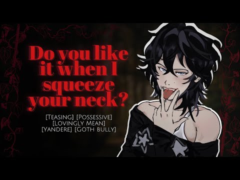 [F4F] [ASMR RP] Your possessive goth bully won't let you sleep (Flirty) (Yandere) (Slightly Spicy)
