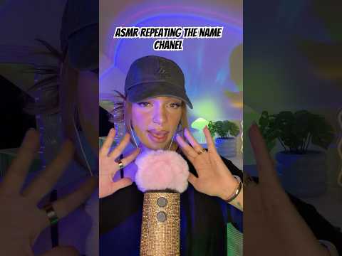 ASMR Repeating the name Chanel #asmrcommunity #tingles #visualtingle #asmrvideos #asmr