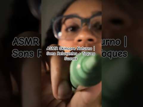 ASMR Skincare Noturno|Sons Relaxantes + Toques Suaves #asmr #asmrcaseiro #skincare #skincareroutine