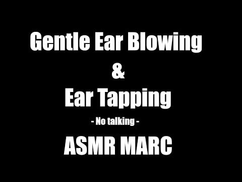 Gentle Ear Blowing & Ear Tapping - No Talking - ASMR