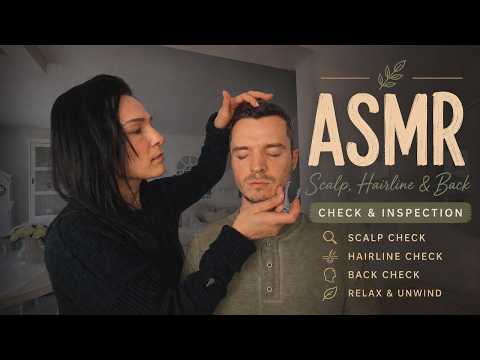 ASMR Back, Hairline & Scalp Inspection For Instant Tingles 😌💤