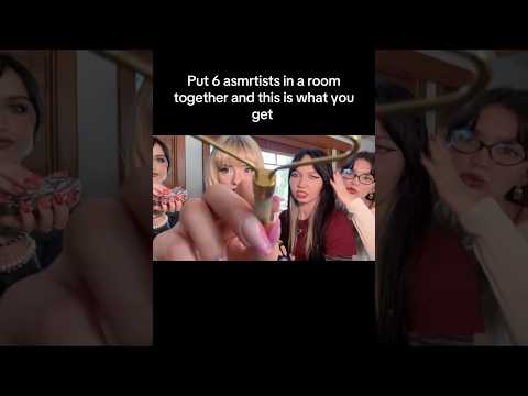 WHAT HAPPENS WHEN 6 ASMRTISTS ARE IN A ROOM TOGETHER ?? #asmr #asmrvideo