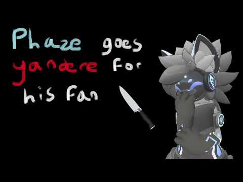 [Furry ASMR] Phaze goes yandere for his fan