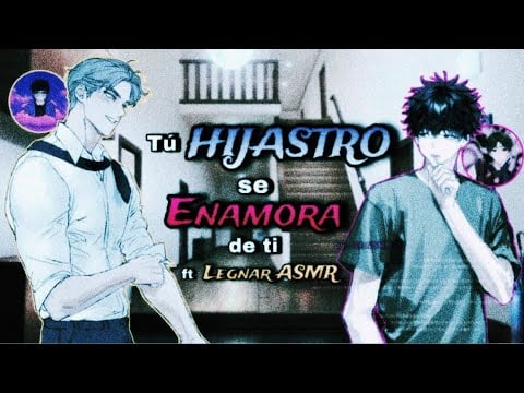 Tú hijastro se enamora de ti / ROLEPLAY ASMR yaoi ft. @LegnarASMR ♡