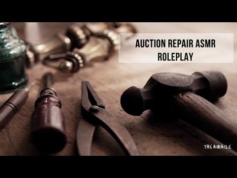 [ASMR] ★ Auction Repair Roleplay - Let Me Fix You ★ [softly spoken] [binaural] [personal attention]