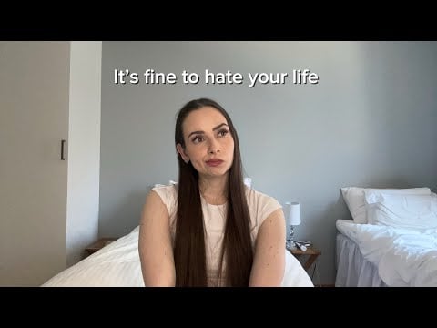 It’s fine to hate your life 