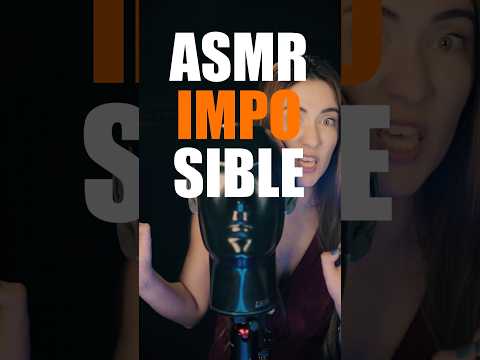 ASMR IMPOSIBLE