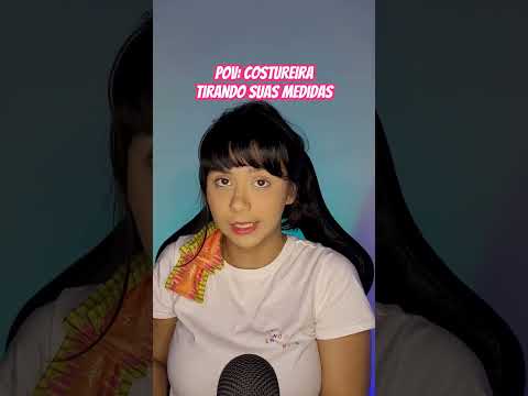 ASMR POV: COSTUREIRA TIRANDO SUAS MEDIDAS