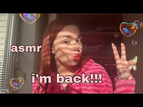 ASMR // IM BACK // mouth sounds, chaotic, rambling