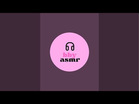 bby asmr is live!