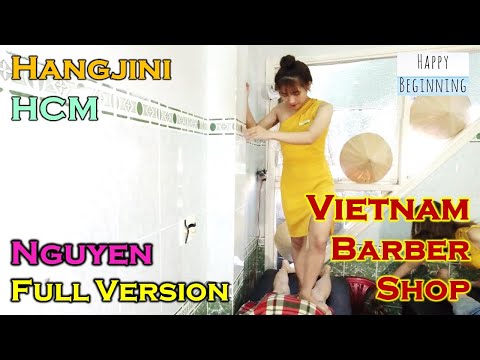 Vietnam Barber Shop NGUYEN FULL VERSION - Hangjini (Ho Chi Mihn City, Vietnam)