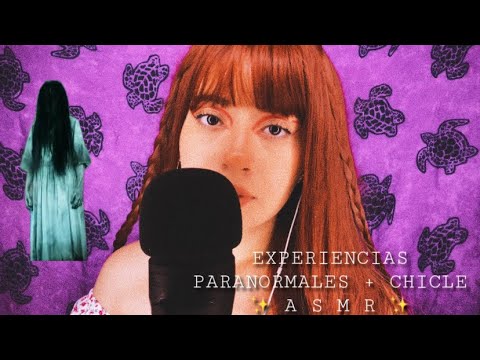 Story time paranormal 👻 + Mascando chicle | Andrea ASMR 🦋