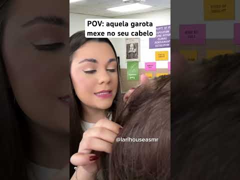 POV: aquela garota mexe no seu cabelo #asmr #humor #shorts