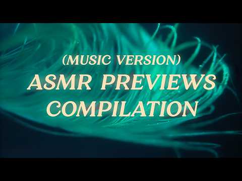 (Music Ver) Previews Compilation 3 ✨ (Dreamy ASMR for Short Attention Span, Focus, and Relaxation)