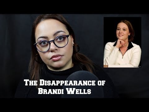 ASMR| VANISHED: The Disappearance of Brandi Wells