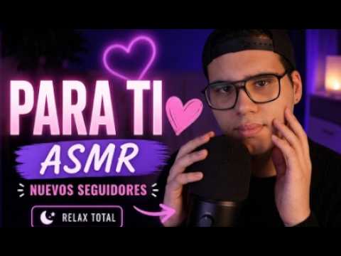 ASMR para mis nuevos seguidores 😴 (relajación extrema garantizada)