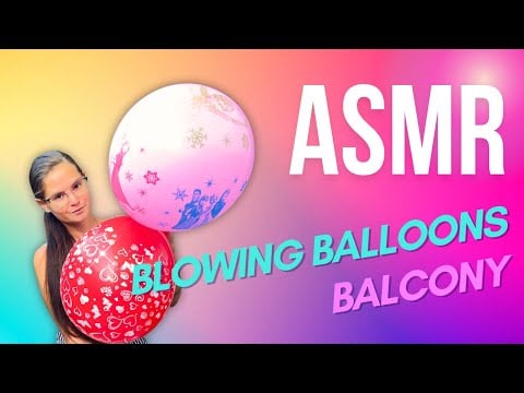 5 MIN Balcony Blowing Balloons ASMR 🌬️ Soothing Outdoor Inflation