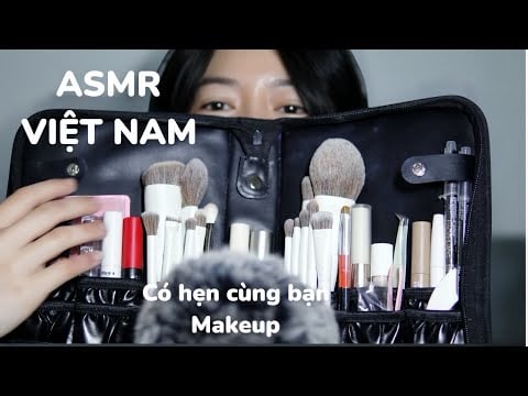 ASMR VIỆT NAM | Có hẹn cùng bạn Makeup - Let’s do makeup together |