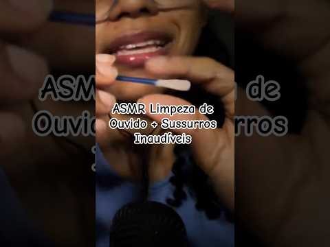 ASMR Limpeza de Ouvido + Sussurros Inaudíveis #asmr