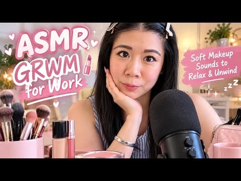 ASMR — GRWM for Work 💄🫶 Soft Makeup Sounds to Relax & Unwind 💤✨
