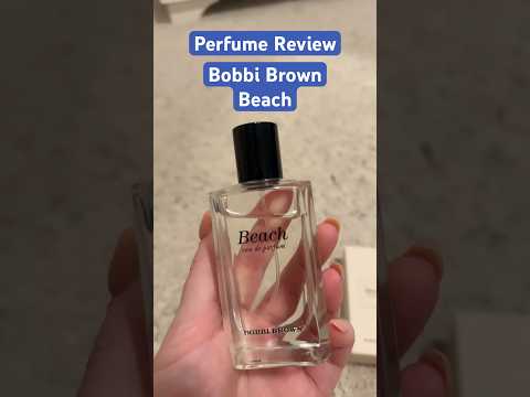 Bobbi Brown Beach - Fragrance / Perfume Review