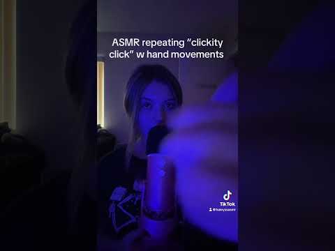 ASMR “clickity click”