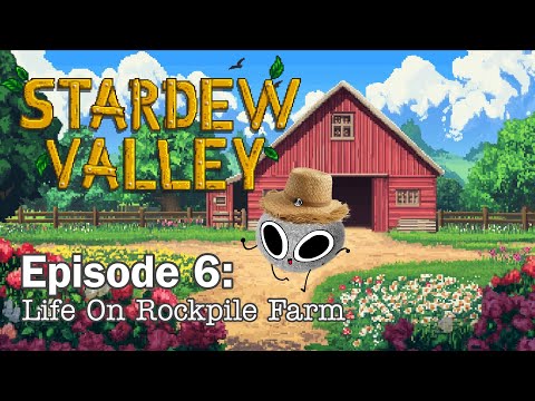 Life On Rockpile Farm! - Stardew Valley Stream #6