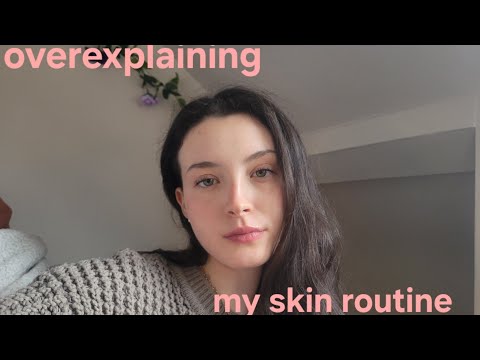 Overexplaining my skin care routine asmr