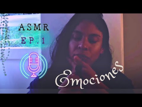 Cómo procesar emociones Ep 4 PARTE A. Charlando desde mi experiencia ° ASMR Psicológico