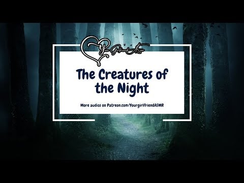 ASMR| The Creatures of the Night [Fantasy] [Survival] [Some Comfort]