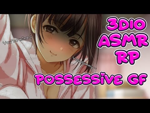 【ASMR 3DIO RP ❤️耳元囁き】Possessive GF wants all of your attention!