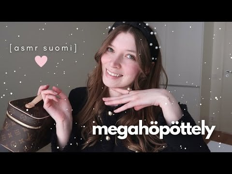ASMR suomi | Megahöpöttely elämästä, rakkaudesta, työstä ja kauneudesta - kokoelma 2h
