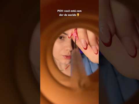 POV: você está com dor de ouvido👂#asmr #asmrouvido #heard #asmrpov #pov
