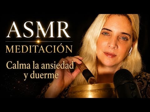 ASMR MEDITACIÓN PARA DORMIR 😴 para CALMAR la ANSIEDAD y ALIVIAR el INSOMNIO