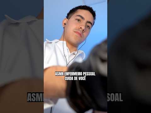 ENFERMEIRO PESSOAL CUIDANDO DE VOCÊ #asmr